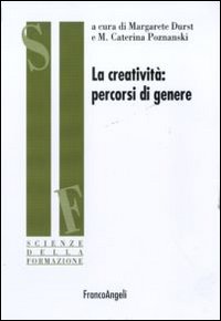 La creativit&agrave;: percorsi di genere