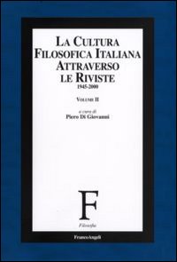 La cultura filosofica italiana attraverso le riviste 1945-2000