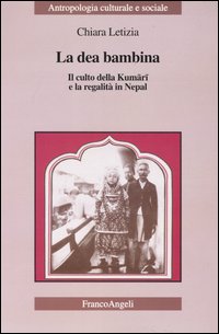 La dea bambina. Il culto della Kumari e la regalità in Nepal