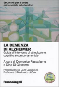La demenza di Alzheimer. Guida all'intervento di stimolazione cognitiva e comportamentale
