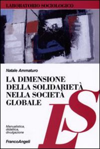 La dimensione della solidariet&agrave; nella societ&agrave; globale