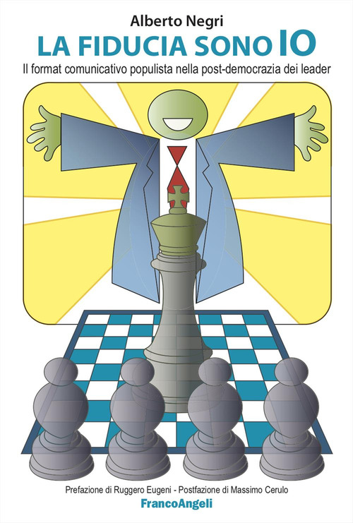 La fiducia sono io. Il format comunicativo populista nella post-democrazia dei leader