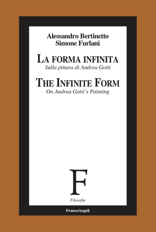 La forma infinita. Sulla pittura di Andrea Gotti-The infinite form. On Andrea Gotti's Painting