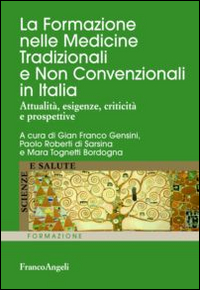 La formazione nelle medicine tradizionali e non convenzionali in Italia. Attualit&agrave;, esigenze, criticit&agrave; e prospettive