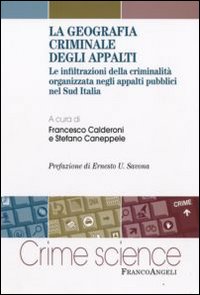 La geografia criminale degli appalti. Le infiltrazioni della criminalit&agrave; organizzata negli appalti pubblici nel Sud Italia