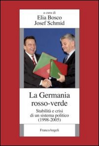 La Germania rosso-verde. Stabilit&agrave; e crisi di un sistema politico. (1998-2005)