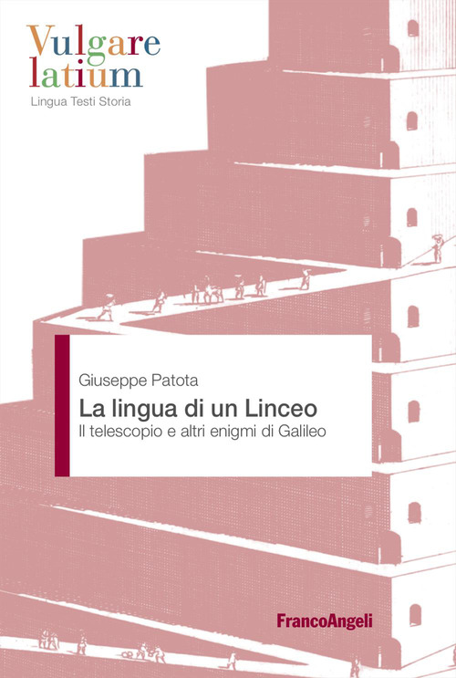 La lingua di un Linceo. Il telescopio e altri enigmi di Galileo