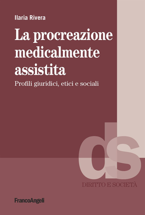 La procreazione medicalmente assistita. Profili giuridici, etici e sociali