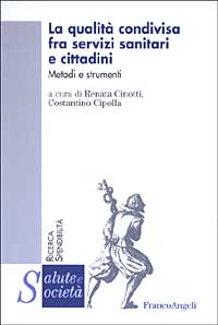 La qualit&agrave; condivisa fra servizi sanitari e cittadini. Metodi e strumenti