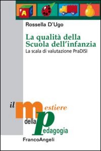 La qualit&agrave; della scuola dell'infanzia. La scala di valutazione PraDISI
