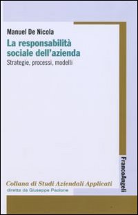 La responsabilit&agrave; sociale dell'azienda. Strategie, processi, modelli