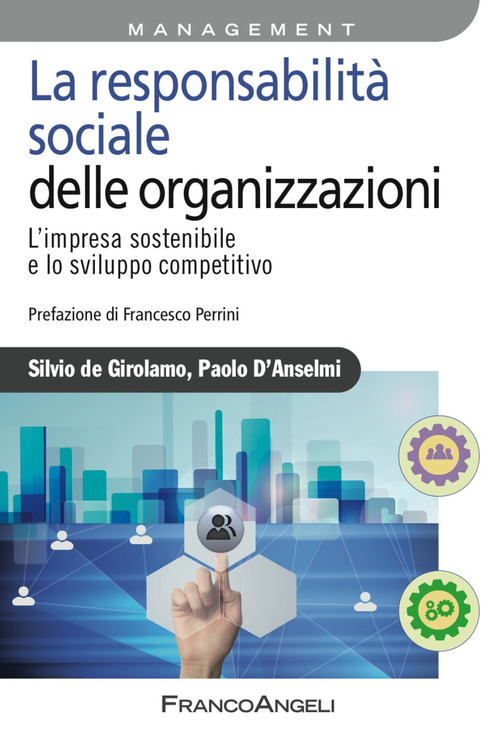 La responsabilit&agrave; sociale delle imprese. L'impresa sostenibile e lo sviluppo competitivo