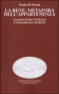 La rete: metafora dell'appartenenza. Analisi strutturale e paradigma di rete