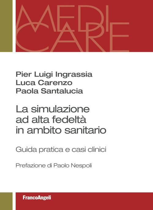 La simulazione ad alta fedelt&agrave; in ambito sanitario. Guida pratica e casi clinici