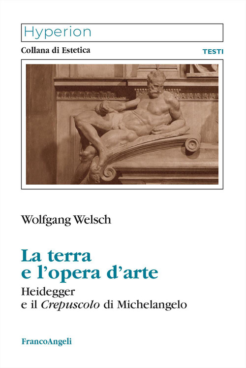 La terra e l'opera d'arte. Heidegger e il Crepuscolo di Michelangelo