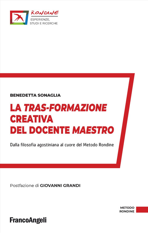La tras-formazione creativa del docente maestro. Dalla filosofia agostiniana al cuore del Metodo Rondine