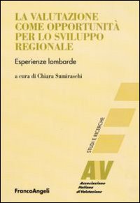 La valutazione come opportunit&agrave; per lo sviluppo regionale. Esperienze lombarde