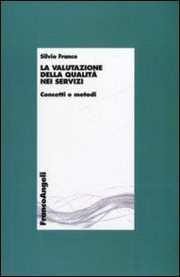 La valutazione della qualit&agrave; nei servizi. Concetti e metodi
