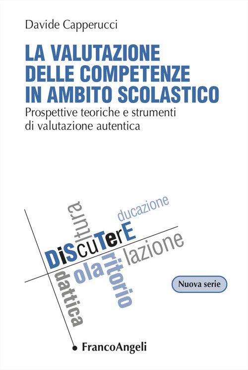 La valutazione delle competenze in ambito scolastico. Prospettive teoriche e strumenti di valutazione autentica