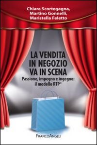 La vendita in negozio va in scena. Passione, impegno e ingegno: il modello RTP&copy;