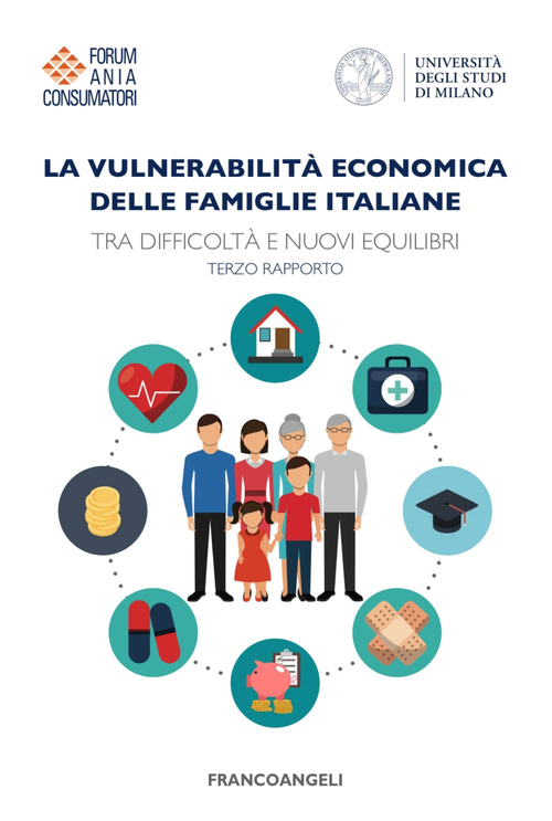 La vulnerabilit&agrave; economica delle famiglie italiane. Tra difficolt&agrave; e nuovi equilibri. Terzo Rapporto