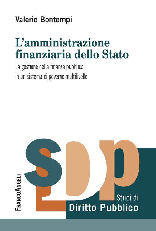 L'amministrazione finanziaria dello Stato. La gestione della finanza pubblica in un sistema di governo multilivello