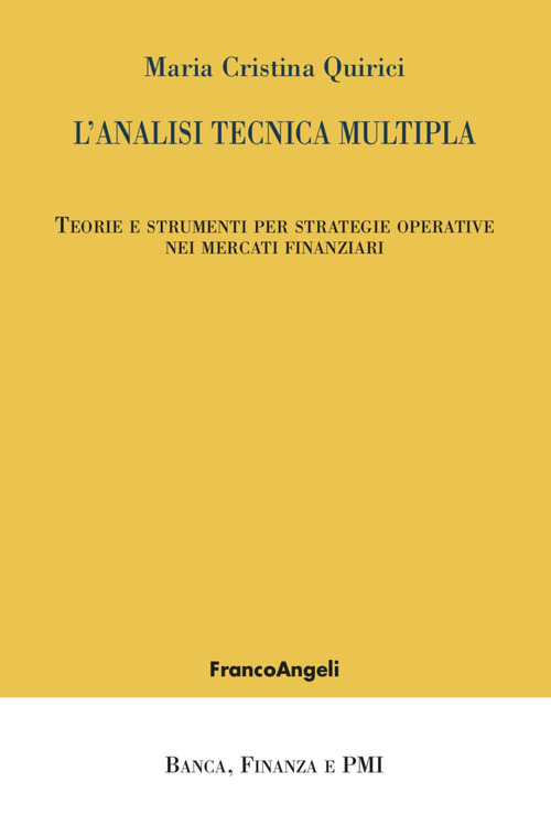 L'analisi tecnica multipla. Teorie e strumenti per strategie operative nei mercati finanziari