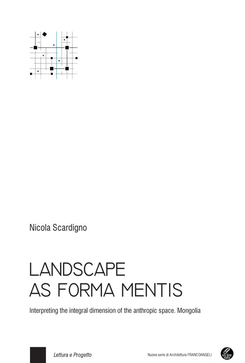 Landscape as forma mentis. Interpreting the integral dimension of the anthropic space. Mongolia