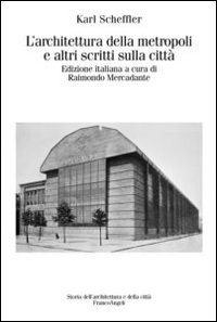 L'architettura della metropoli e altri scritti sulla citt&agrave;