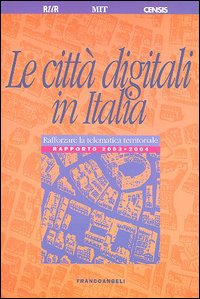 Le citt&agrave; digitali in Italia. Rafforzare la telematica territoriale. Rapporto 2003-2004