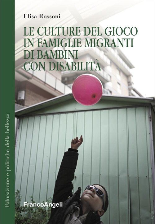 Le culture del gioco in famiglie migranti di bambini con disabilit&agrave;