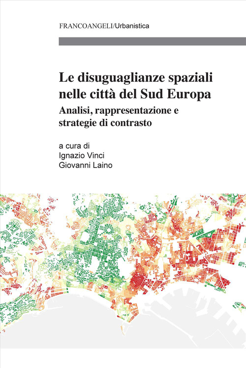Le diseguaglianze spaziali nelle citt&agrave; del Sud Europa. Analisi, rappresentazione e strategie di contrasto