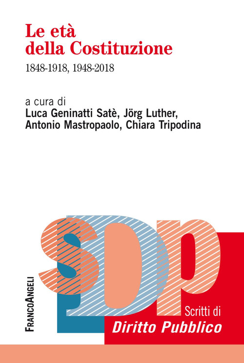 Le età della Costituzione. 1848-1918, 1948-2018