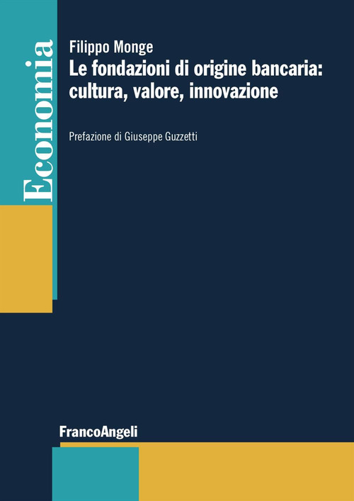 Le fondazioni bancarie: cultura, valore, innovazione