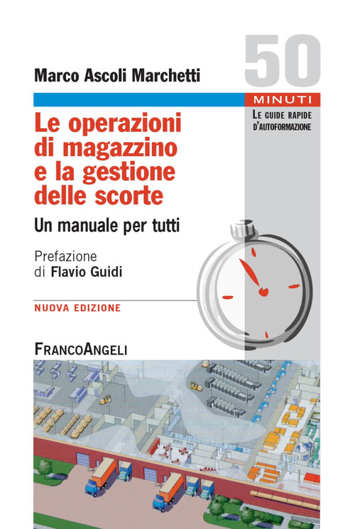 Le operazioni di magazzino e la gestione delle scorte. Un manuale per tutti