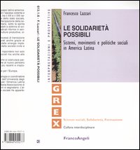 Le solidariet&agrave; possibili. Sistemi movimenti e politiche sociali in America Latina