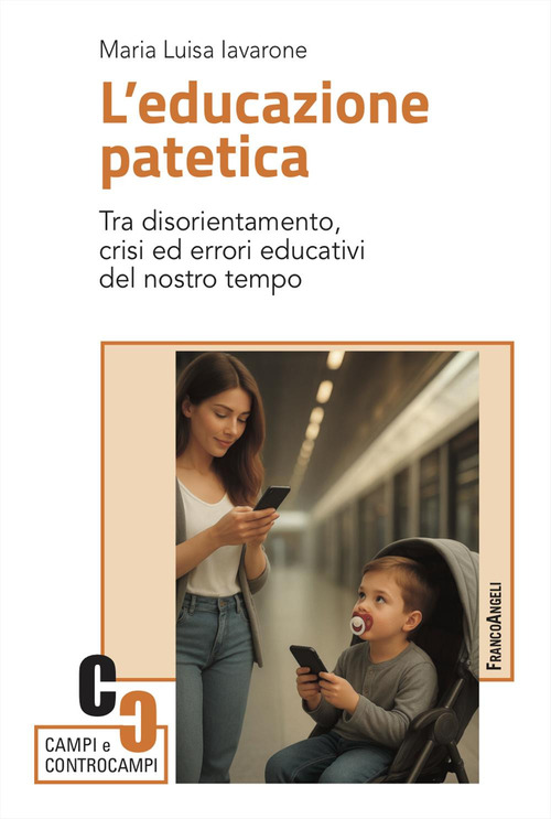 L'educazione patetica. Tra disorientamento, crisi ed errori educativi del nostro tempo
