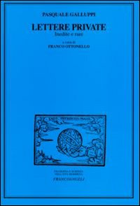 Lettere private. Inedite e rare