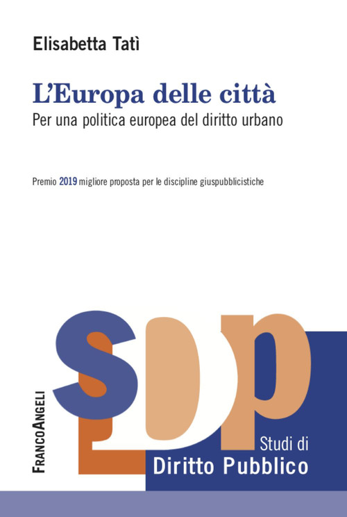 L'Europa delle citt&agrave;. Per una politica europea del diritto urbano