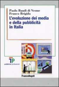 L'evoluzione dei media e della pubblicit&agrave; in Italia