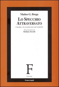 Lo specchio attraversato. I media e la restituzione del simbolo