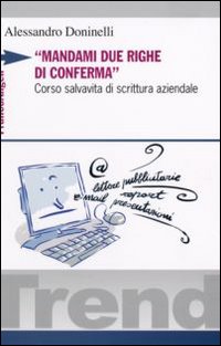 Mandami due righe di conferma. Corso salvavita di scrittura aziendale