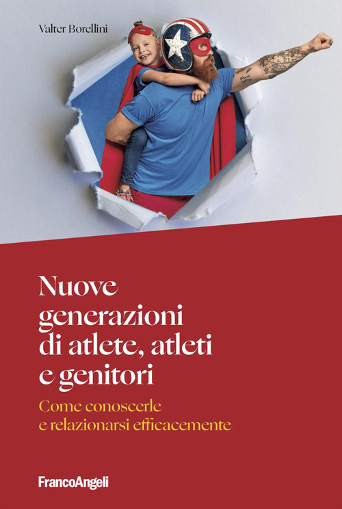 Nuove generazioni di atlete, atleti e genitori. Come conoscerle e relazionarsi efficacemente