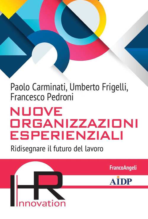 Nuove Organizzazioni Esperienziali. Ridisegnare il futuro del lavoro