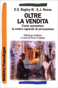 Oltre la vendita. Come aumentare la vostra capacit&agrave; di persuasione