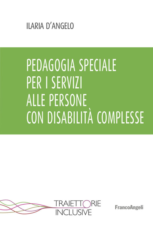 Pedagogia speciale per i servizi alle persone con disabilit&agrave; complesse