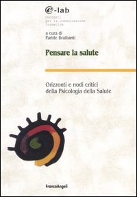 Pensare la salute. Orizzonti e nodi critici della psicologia della salute