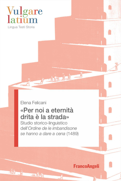 &laquo;Per noi a eternit&agrave; drita &egrave; la strada&raquo;. Studio storico-linguistico dell'Ordine de le imbandisone se hanno a dare a cena (1489)