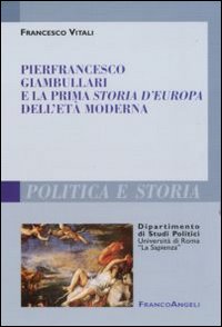 Pierfrancesco Giambullari e la prima storia d'Europa dell'et&agrave; moderna