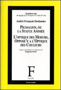 Pigmalion, ou la statue anim&eacute;e. L'optique des moeurs, oppose'e a l'optique des couleurs